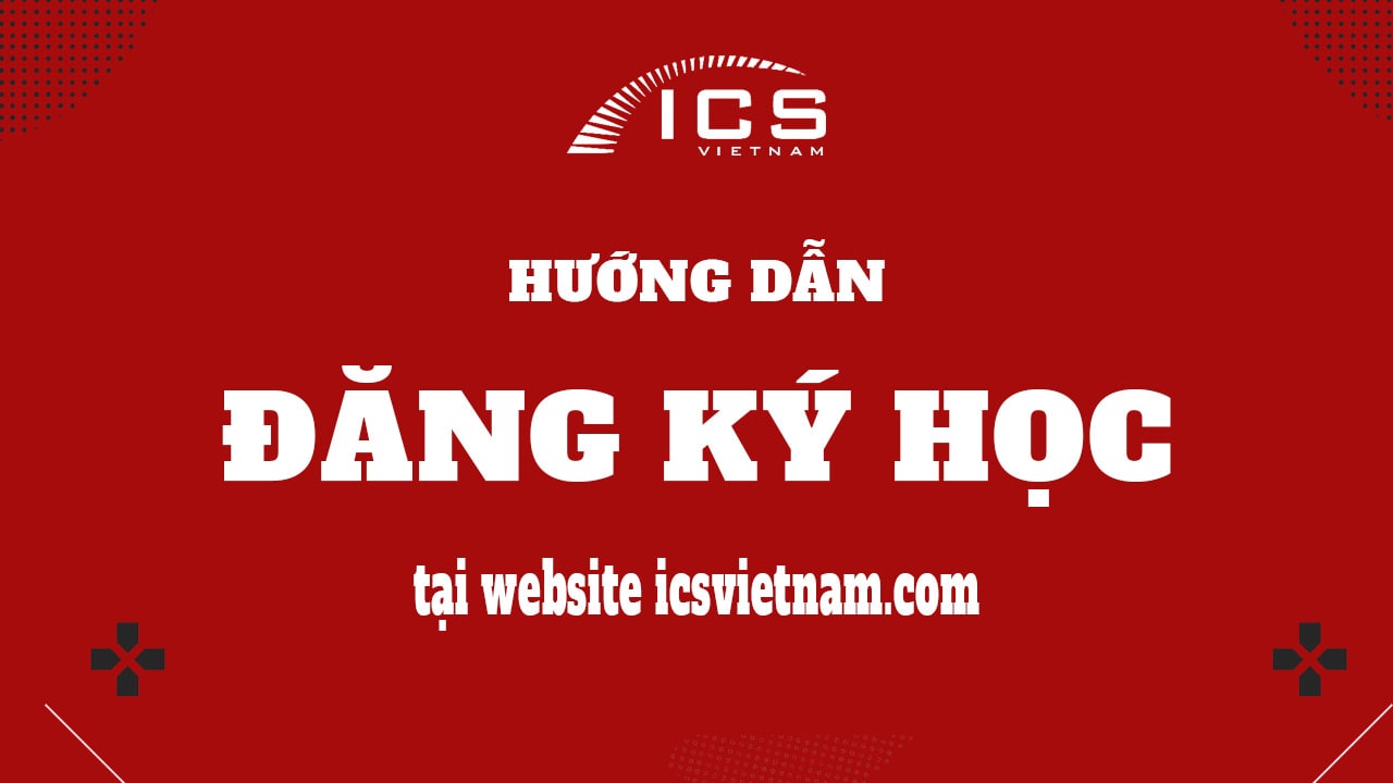Hướng dẫn đăng ký học tại ICS Viet Nam